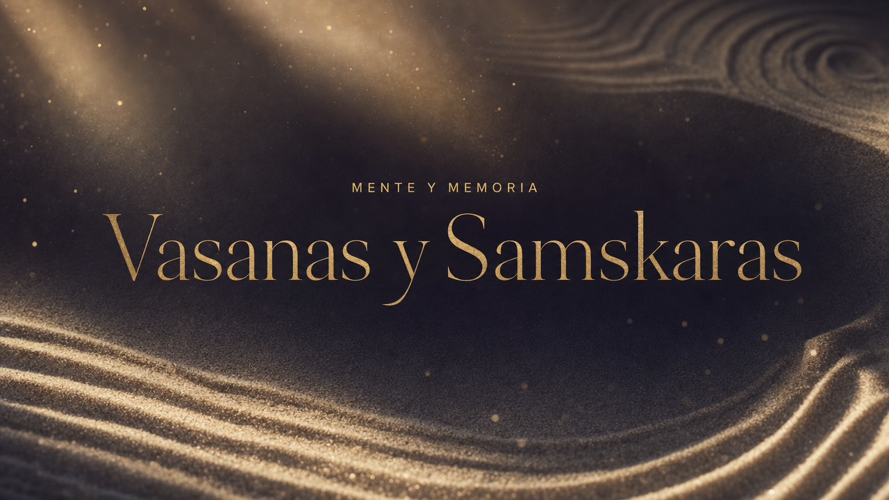 Vasanas y Samskaras